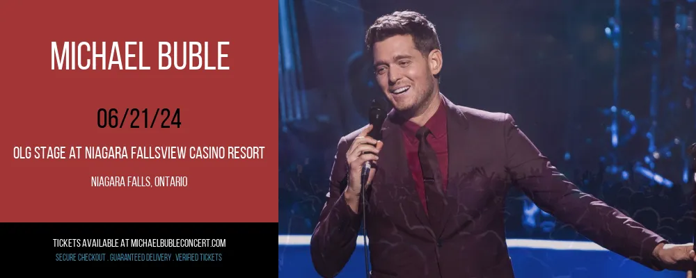 Michael Buble at OLG Stage At Niagara Fallsview Casino Resort at OLG Stage At Niagara Fallsview Casino Resort